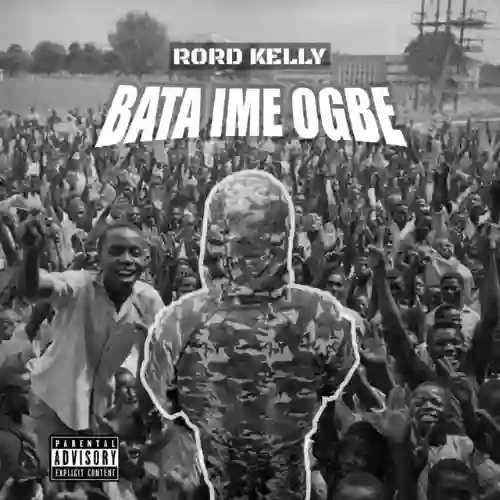 Rord Kelly Bata Ime Ogbe MP3 Download, Bata Ime Ogbe by Rord Kelly MP3 Download