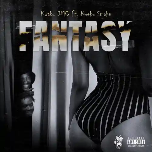 Kwaku DMC Fantasy Ft. Kweku Smoke