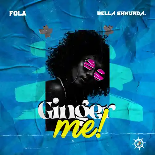 Cover art for FOLA – Ginger Me Ft. Bella Shmurda