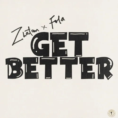 Cover art for Zlatan – Get Better Ft. FOLA